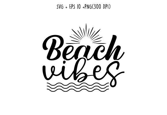 Beach Vibes Svg T Shirt Design for Crafts Graphics