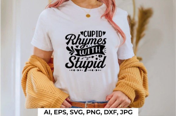 Cupid Rhymes with Stupid SVG: Graphics for Crafts