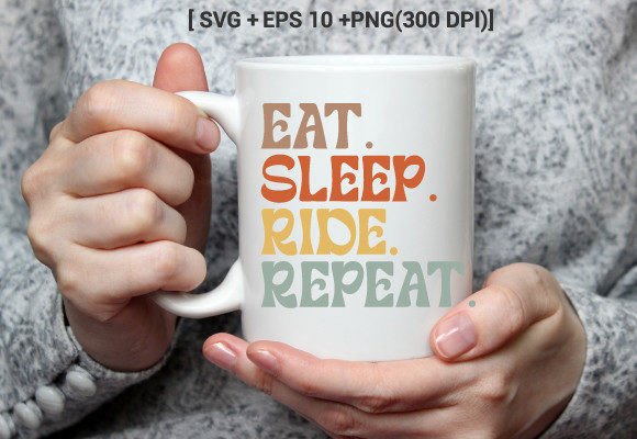 Eat Sleep Ride Repeat SVG Typography for Crafts Graphics