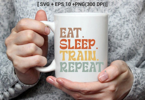 Eat Sleep Train Repeat SVG Typography for Crafts & Graphics