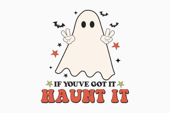 Halloween If You Have Got It Retro Svg: Graphics & Crafts