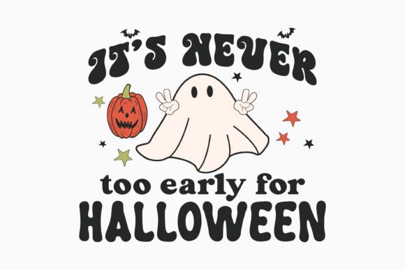 Halloween It's Never Too Early Retro SVG for Crafts Graphics