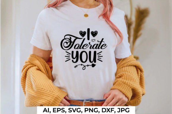 I Tolerate You Valentine Graphics & Crafts Design