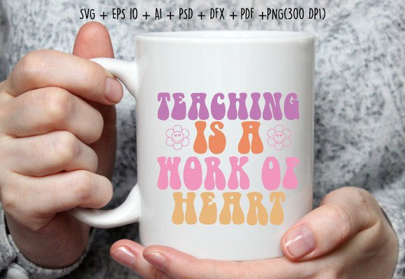 Teaching is a Work of Heart SVG: Graphics & Crafts Review